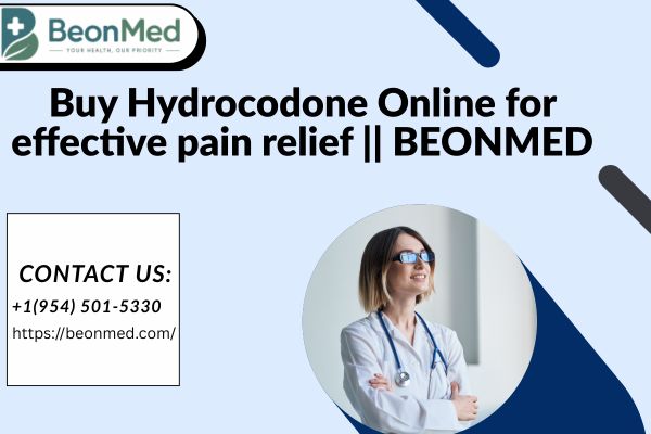 Buy Hydrocodone Online for Elevating Patient Comfort and Supporting Recovery || BEONMED