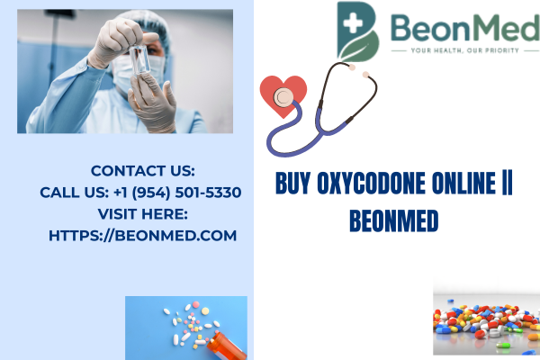 Buy Oxycodone Online for Benefits Health || BeonMed