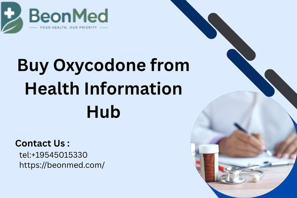 Buy Oxycodone from Health Information Hub || Beonmed