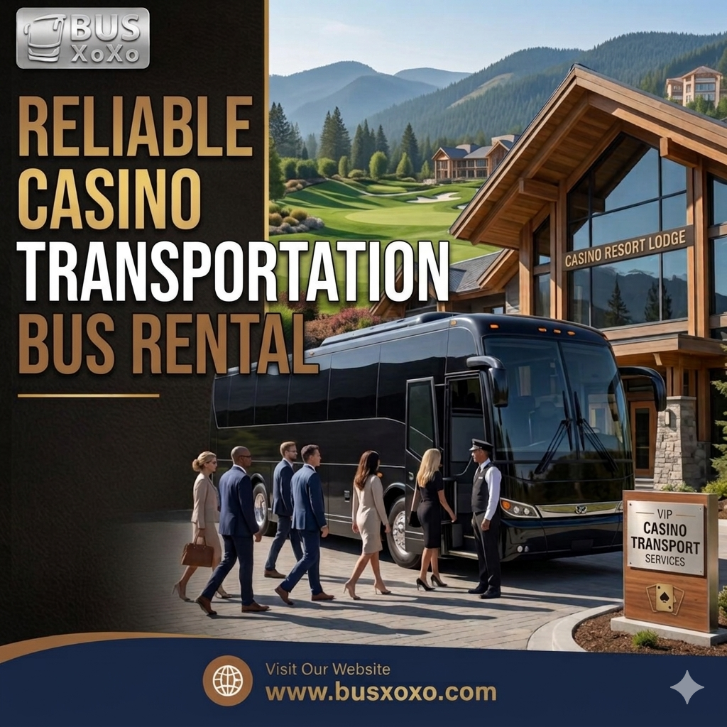 Reliable Casino Transportation Bus Rental