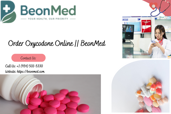 Order Oxycodone Online for pain relief & Treatment Information | BeonMed