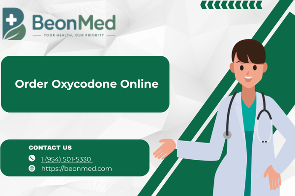 Order Oxycodone Online: Learn About Oxycodone | BeonMed