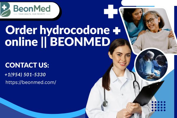 Order hydrocodone online for Severe Injury Relief || BEONMED