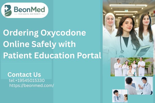 Ordering Oxycodone Online Safely with Patient Education Portal || Beonmed