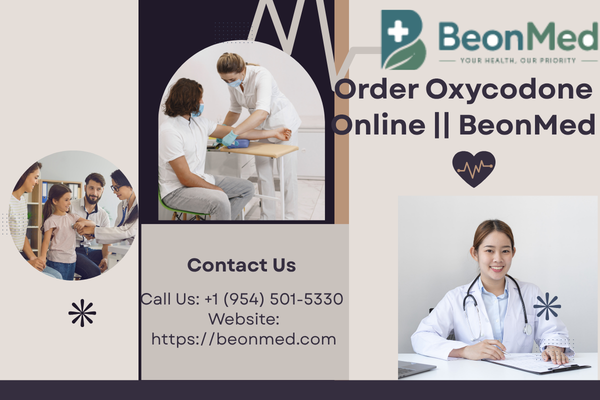 Order Oxycodone Online: Patient-Focused Oxycodone Education | BeonMed