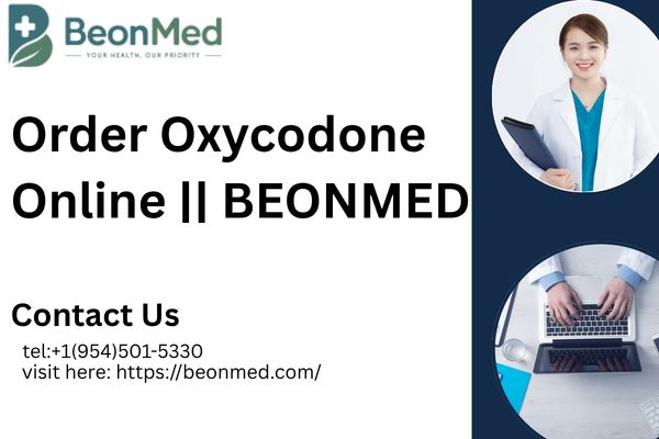 Buy Oxycodone Online Through Professional Medical Care || Beonmed