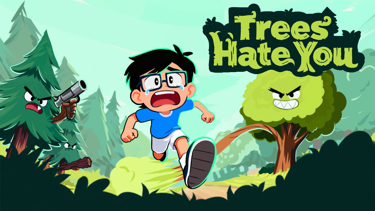 Trees Hate You