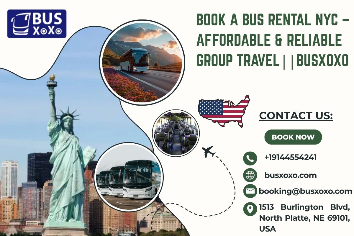 Book A Bus Rental NYC – Affordable & Reliable Group Travel || Busxoxo | Dumaguete Info Classifieds