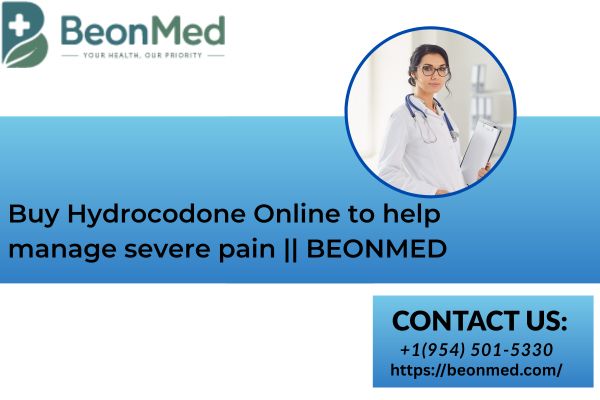 Buy Hydrocodone Online to help manage severe pain || BEONMED