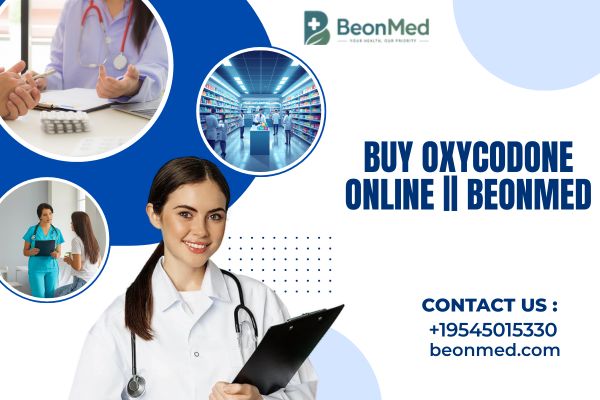 Buy Oxycodone Online || BEONMED