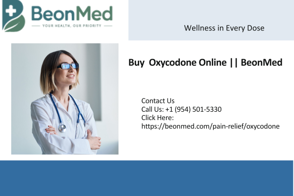 Buy Online Oxycodone Safe Use of Prescription || BeonMed