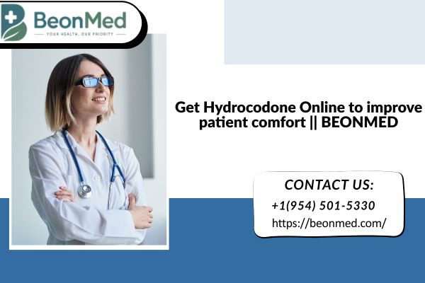 Get Hydrocodone Online to improve patient comfort || BEONMED