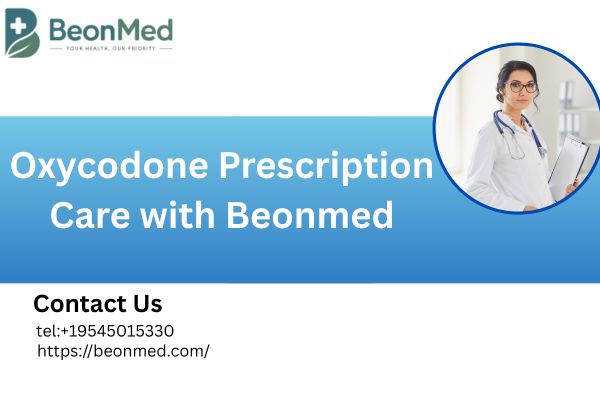 Oxycodone Prescription Care with Beonmed || Beonmed
