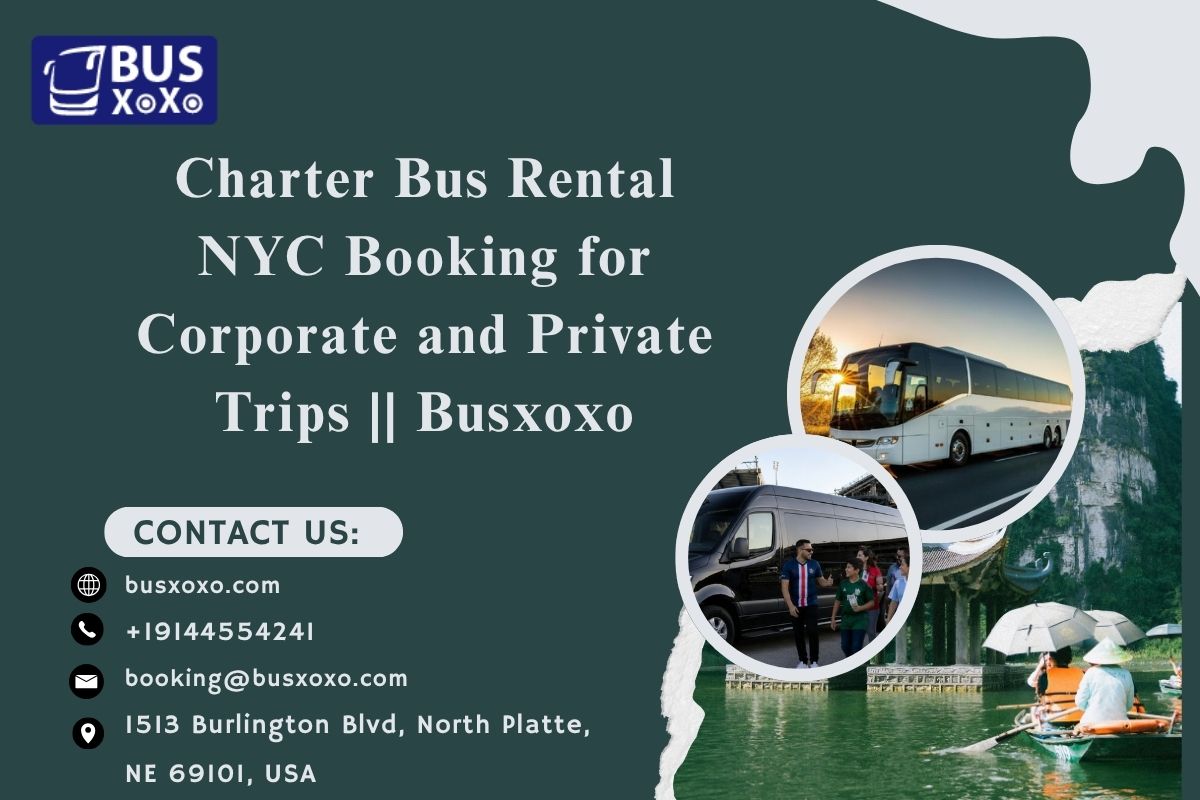 Charter Bus Rental NYC Booking for Corporate and Private Trips || Busxoxo | Dumaguete Info Classifieds