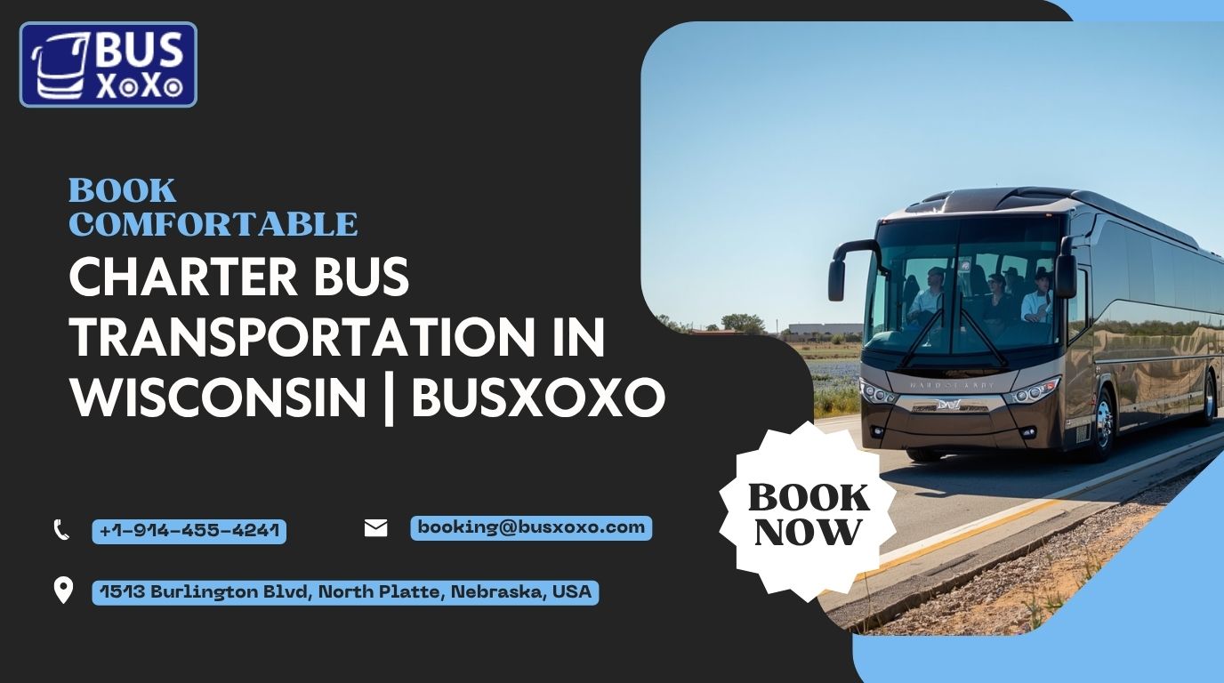 Book Comfortable Charter Bus Transportation in Wisconsin | Busxoxo