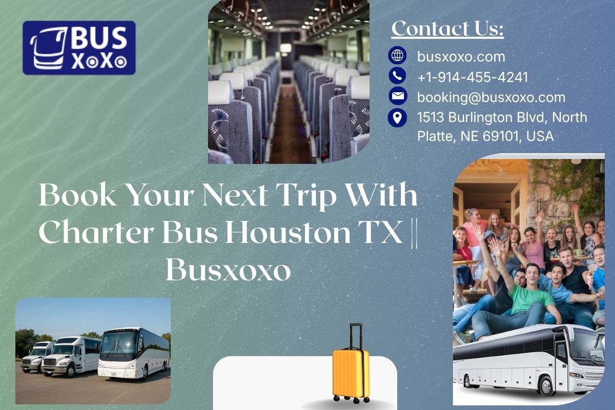 Book Your Next Trip With Charter Bus Houston TX || Busxoxo | Dumaguete Info Classifieds