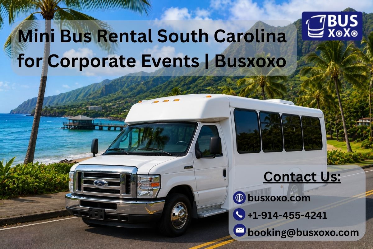 Mini Bus Rental South Carolina for Corporate Events | Busxoxo