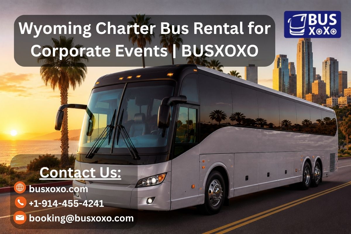 Wyoming Charter Bus Rental for Corporate Events | BUSXOXO