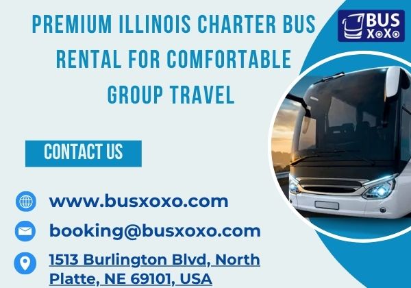 Premium Illinois Charter Bus Rental for Comfortable Group Travel | Busxoxo
